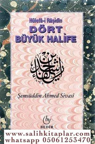 Dört Büyük Halife Hülefai Raşidin Şemseddin Ahmed Sivasi