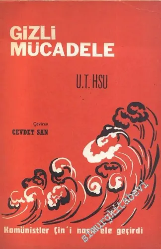 Gizli Mücadele: Komünistler Çin'i Nasıl Ele Geçirdi -        1967