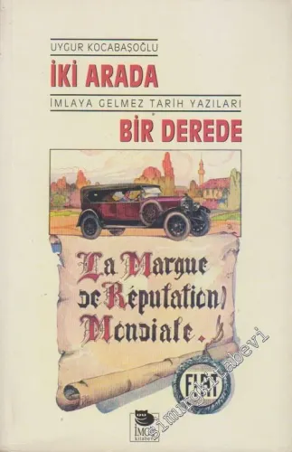 İki Arada Bir Derede: İmlaya Gelmez Tarih Yazıları -         1997