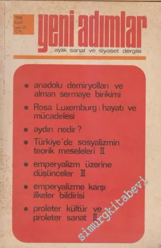 Yeni Adımlar Aylık Sanat ve Siyaset Dergisi - Dosya: Anadolu Demiryolları ve Alman Sermaye Birikimi - Rosa Luxemburg: Hayatı ve Mücadelesi - Aydın Nedir? - Türkiye'de Sosyalizmin Teorik Meseleleri II - Emperyalizm Üzerine Düşünceler II  - Emperyalizme Kar