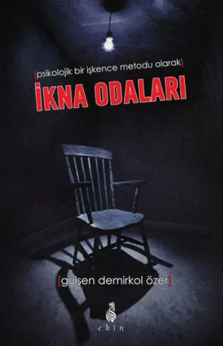 Psikolojik Bir İşkence Metodu Olarak İkna Odaları