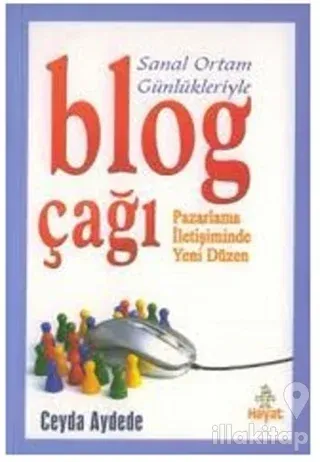 Sanal Ortam Günlükleriyle Blog Çağı Pazarlama İletişiminde Yeni Düzen