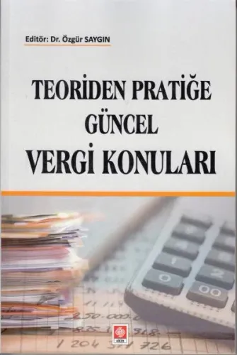 Teoriden Pratiğe Güncel Vergi Konuları