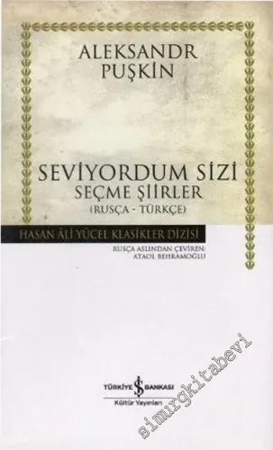 Seviyordum Sizi: Seçme Şiirler Rusça - Türkçe CİLTLİ -