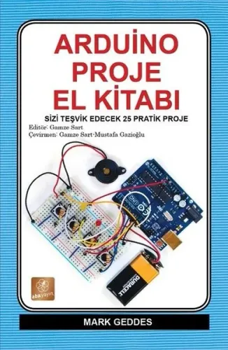 Arduino Proje El Kitabı; sizi Teşvik Edecek 25 Pratik Proje
