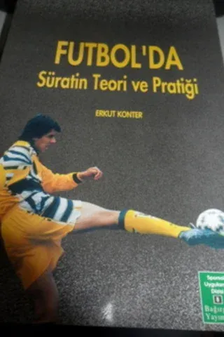 Futbol'da Süratın Teori ve Pratiği
