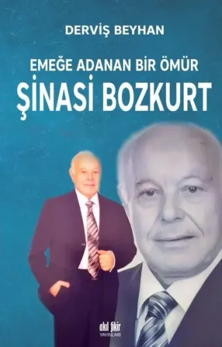 Emeğe Adanan Bir Ömür Şinasi Bozkurt