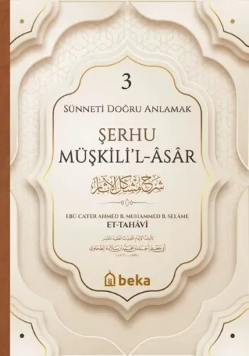 Sünneti Doğru Anlamak - Şerhu Müşkilil Asar - 3. Cilt