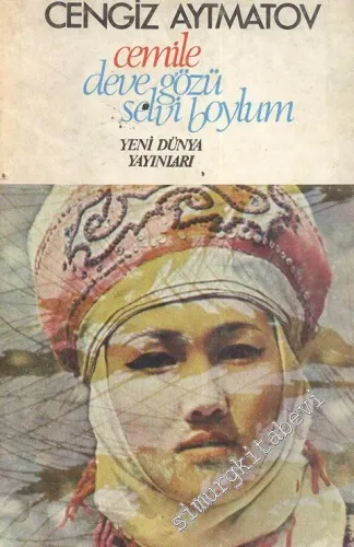 Cemile, Deve Gözü, Selvi Boylum -