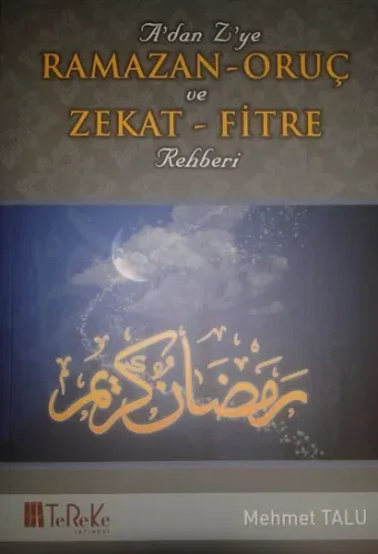 A dan Z ye Ramazan - Oruç ve Zekat - Fitre Rehberi