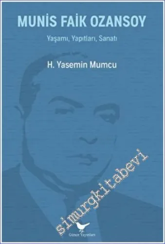 Munis Faik Ozansoy : Yaşamı Yapıtları Sanatı -         2022