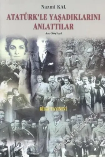 Atatürk'le Yaşadıklarını Anlattılar -