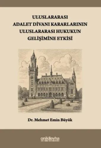 Uluslararası Adalet Divanı Kararlarının Uluslararası Hukukun Gelişimin