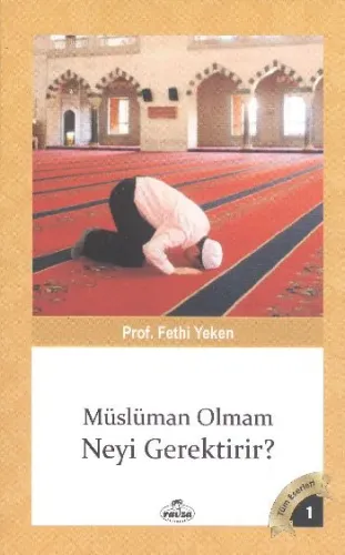 Müslüman Olmam Neyi Gerektirir