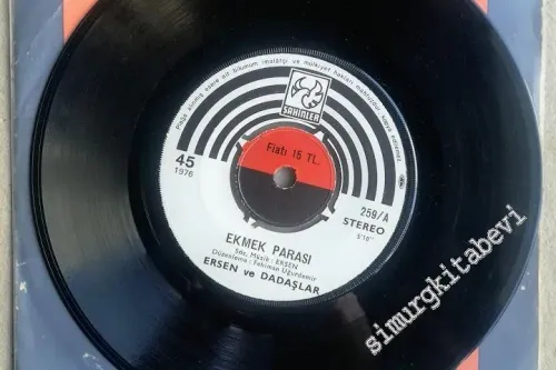 45 RPM SINGLE PLAK VINYL: Ersen ve Dadaşlar – Ekmek Parası / Zalım -        1976