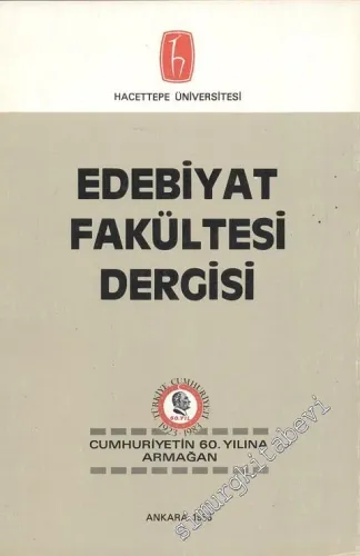 Edebiyat Fakültesi Dergisi: Cumhuriyetin 60. Yılına Armağan ÖZEL SAYI - Yıl: 1983