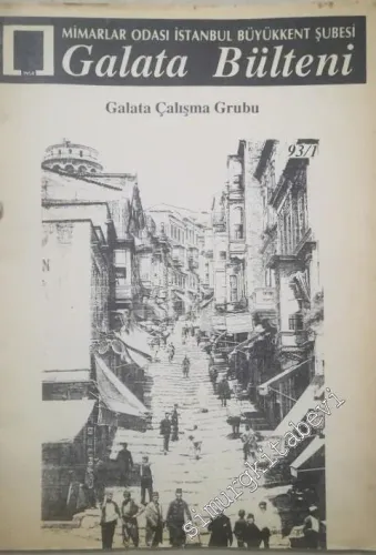 Mimarlar Odası İstanbul Büyükkent Şubesi Galata Bülteni - Galata Çalışma Grubu - 93/1 - Yıl: 93 / 1       1993