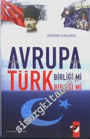 Avrupa Birliği mi Türk Birliği mi ?  -         2007