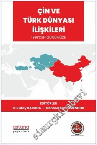 Çin ve Türk Dünyası İlişkileri 1991'den Günümüze -         2023