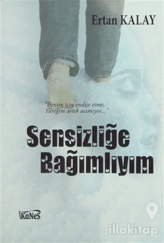 Sensizliğe Bağımlıyım