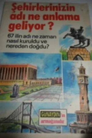 Şehirlerinizin Adı ne Anlama Geliyor ?