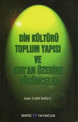 Din Kültürü Toplum Yapısı ve Kur'an Üzerine Düşünceler