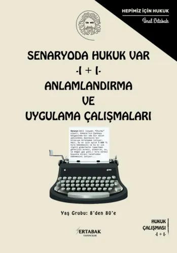 SENARYODA HUKUK VAR - I + I - ANLAMLANDIRMA VE UYGULAMA ÇALIŞMALARI