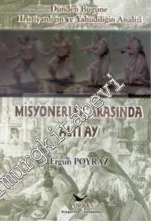 Misyonerler Arasında Altı Ay: Dünden Bugüne Hristiyanlığın ve Yahudiliğin Analizi -        2001