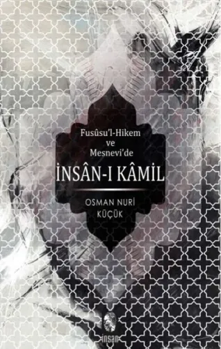 Fusûsu'l-Hikem ve Mesnevî'de İnsan-ı Kâmil