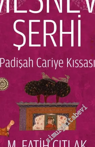 Mesnevi Şerhi - Padişah Cariye Kıssası -