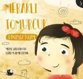 Dinimiz İslam - Meraklı Tomurcuk 3