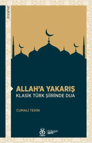 Allah’a Yakarış: Klasik Türk Şiirinde Dua