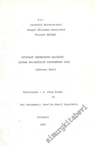İktisadi Düşüncenin Gelişimi İçinde Belirsizlik Faktörünün Yeri - Doktora Tezi -