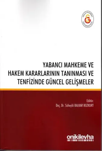 Yabancı Mahkeme ve Hakem Kararlarının Tanınması ve Tenfizinde Güncel Gelişmeler