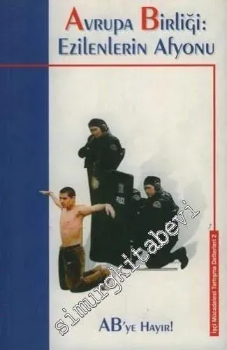 Avrupa Birliği: Ezilenlerin Afyonu - AB'ye Hayır -        2001