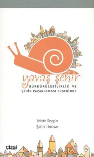 Yavaş Şehir; Sürdürülebilirlik ve Şehir Pazarlaması Ekseninde