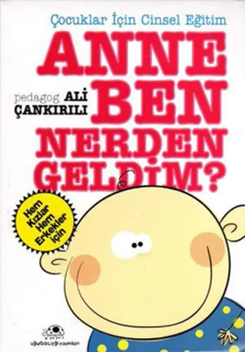 Çocuklar İçin Cinsel Eğitim| Anne Ben Nerden Geldim