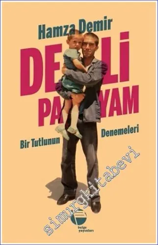 Deli Payam Bir Tutkunun Denemeleri -