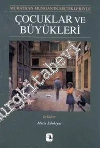 Çocuklar ve Büyükleri - Murathan Mungan'ın Seçtikleriyle -        2001