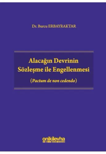 Alacağın Devrinin Sözleşme ile Engellenmesi