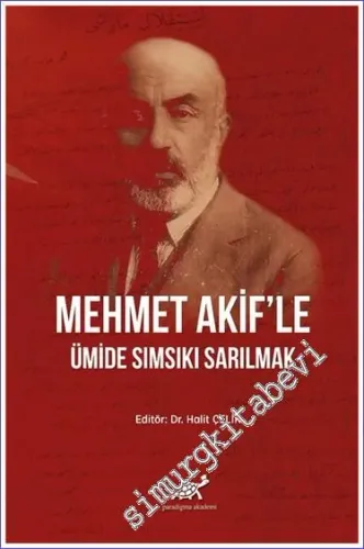 Mehmet Akif'le Ümide Sımsıkı Sarılmak -         2021