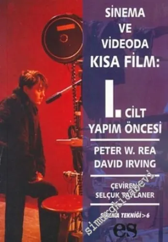 Sinema ve Videoda Kısa Film 1: Yapım Öncesi -         2004