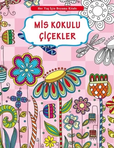 Her Yaş İçin Boyama Kitabı Mis Kokulu Çiçekler