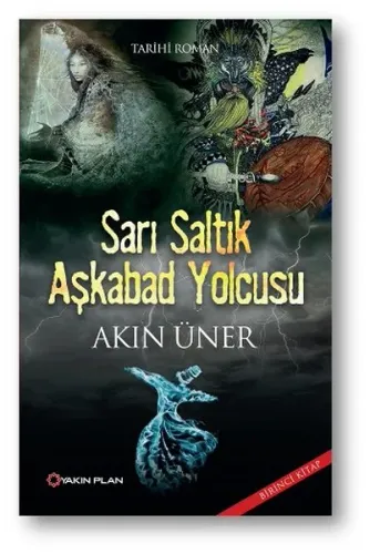 Sarı Saltık Aşkabad Yolcusu; Sarı Saltık Üçlemesi: Birinci Kitap