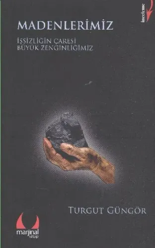 Madenlerimiz; İşsizliğin Çaresi Büyük Zenginliğimiz