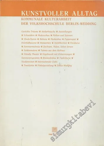 Kunstvoller Alltag: Kommunale Kültürarbeit der Volkshochschule Berlin -Wedding -        1990