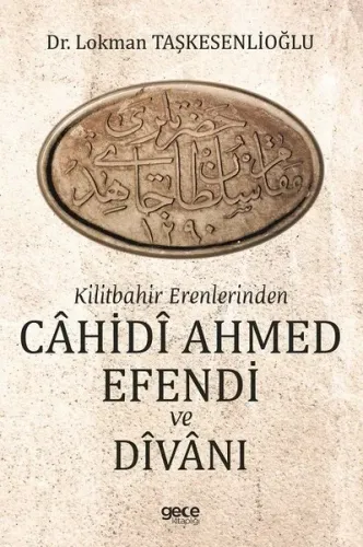 Kilitbahir Erenlerinden Cahidi Ahmed Efendi ve Divanı