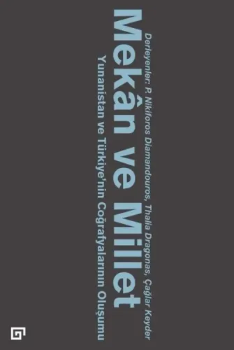 Mekan ve Millet; Yunanistan ve Türkiye'nin Coğrafyalarının Oluşumu