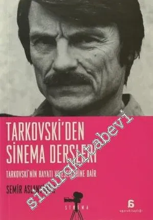 Tarkovski'den Sinema Dersleri: Tarkovski'nin Hayatı ve Eserlerine Dair -         2012