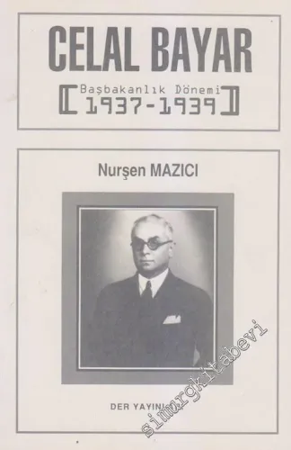 Celal Bayar: Başbakanlık Dönemi 1937 - 1939 -         1997